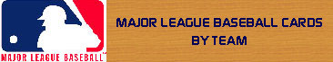 Major League Baseball Cards by Team