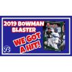 04/22/19 - 2019 Bowman Blaster #1